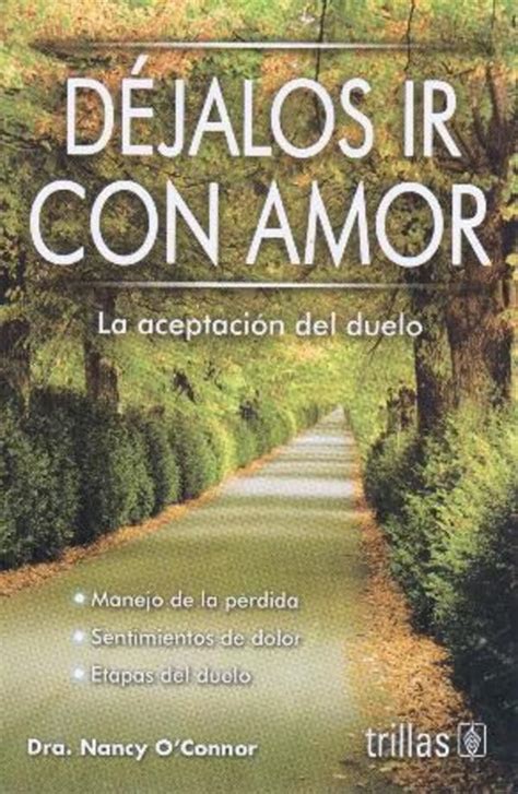 Déjalos Ir Con Amor La Aceptación Del Duelo Dejalos Ir Con Amor