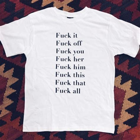 Fuck T Shirt T Shirts Printed T Shirts Nowstalgia