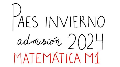 PAES MATEMÁTICA M1 INVIERNO 2024 Resolución 31 45 YouTube