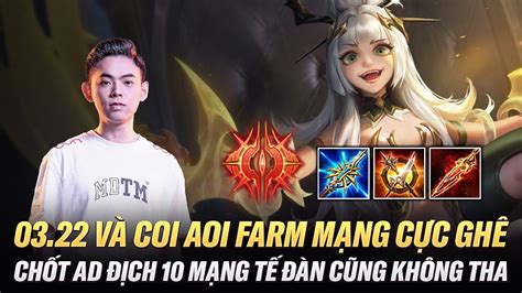 03 22 Và Coi Aoi Farm Mạng Vượt Thời Gian Chốt Đủ AD Địch 10 Mạng Kể Cả