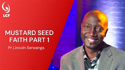 Pastor Lincoln Serwanga Mustard Seed Faith Part 1 Full Sermon YouTube