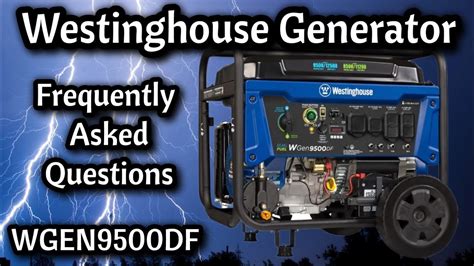 Westinghouse Generator WGEN9500DF Duel Fuel Most Frequently Asked