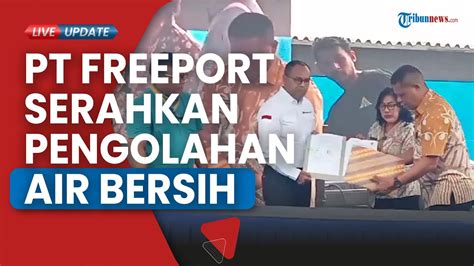 Pt Freeport Indonesia Serahkan Fasilitas Air Bersih Ke Pemkab Mimika