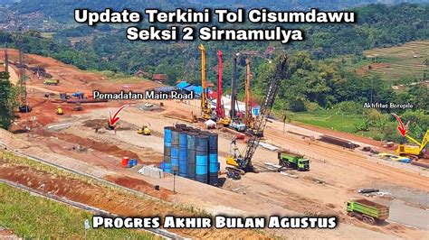 Update Terkini Tol Cisumdawu Seksi Sirnamulya Progres Pemadatan Main