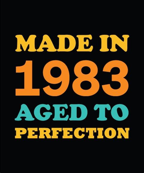 Premium Vector Made In 1983 Aged To Perfection T Shirt Design