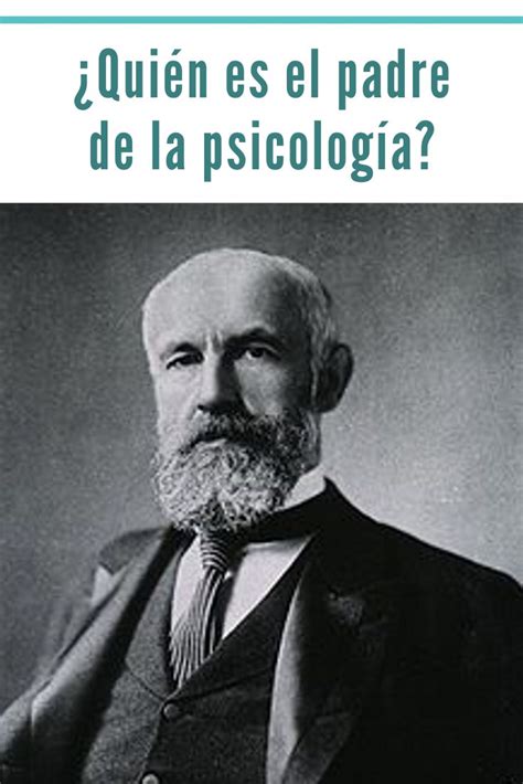 ¿quién Es El Padre De La Psicología Psicologia Ser Padre Temas De Psicologia