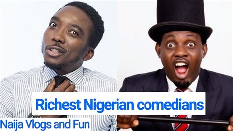 Top 10 Richest Comedians In Nigerian And Their Net Worth YouTube