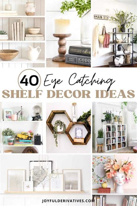 The 40 Best Shelf Decor Ideas For A Stylish Home Joyful Derivatives