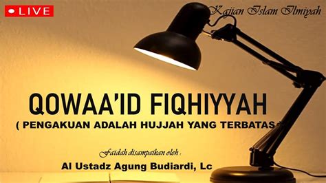 Kaidah Fiqih Pengakuan Adalah Hujjah Yang Terbatas Al Ust Agung