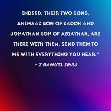 2 Samuel 1536 Indeed Their Two Sons Ahimaaz Son Of Zadok And