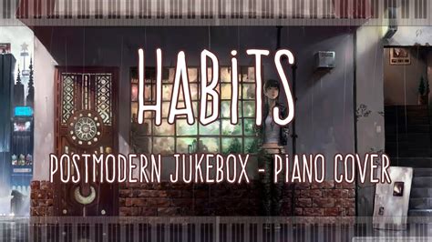 Habits Stay High Tove Lo Postmodern Jukebox Piano Cover YouTube