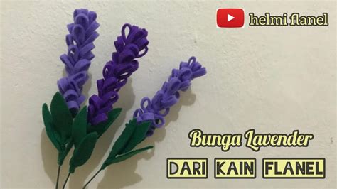 Cara Membuat Bunga Lavender Dari Kain Flanel Bunga Lavender Dari Kain