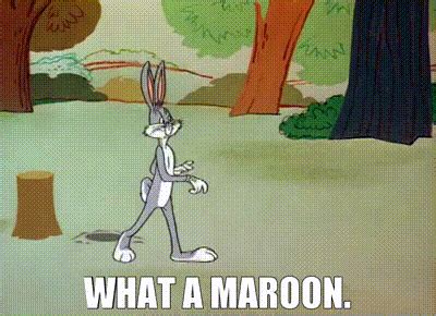 Bugs Bunny Quotes What A Maroon