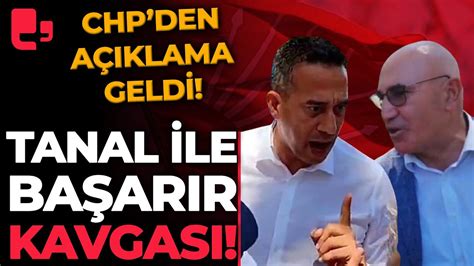 MAHMUT TANAL ALİ MAHİR BAŞARIR KAVGASI Yumruklaşma iddiasına CHP den