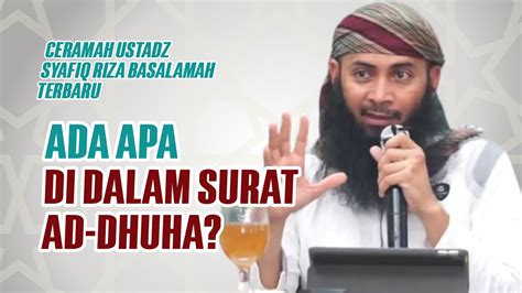 Keajaiban Surat Ad Dhuha Ceramah Ustadz Syafiq Riza Basalamah Terbaru