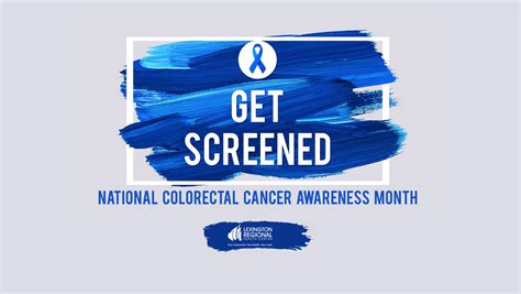 Colorectal Cancer Awareness Month Lexington Regional Health Center