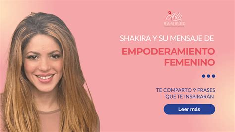 Shakira Y Su Mensaje De Empoderamiento Femenino