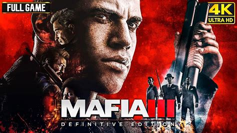 Mafia 3 Definitive Edition Full Game Walkthrough 4K 60FPS YouTube