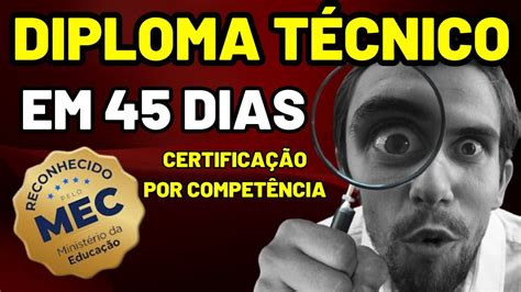 Tecnico Por Competencia Mec - 🛑 CERTIFICAÇÃO POR COMPETÊNCIA TÉCNICA Reconhecido pelo MEC 🚀 DIPLOMA ...