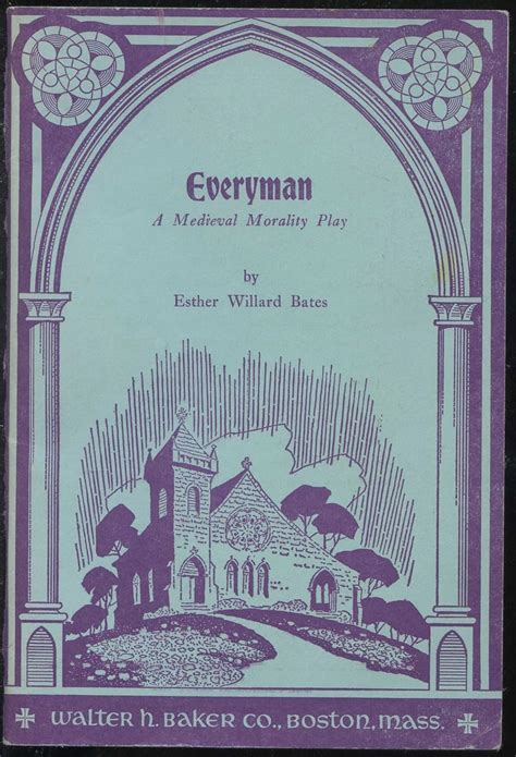 Everyman A Medieval Morality Play Esther Willard Bates