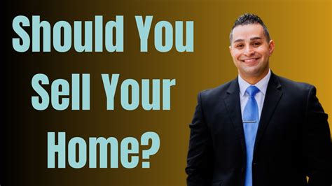 Should You Sell Your Home What To Know When Selling House Watch It