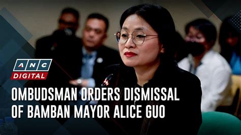 Ombudsman Orders Dismissal Of Bamban Mayor Alice Guo Anc Youtube