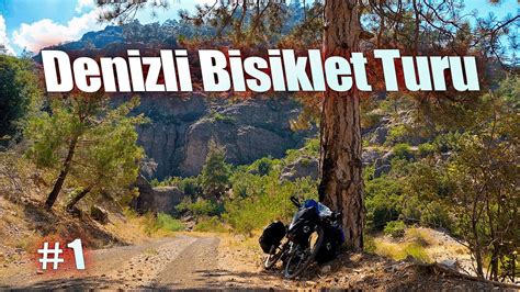 Denizli Bisiklet Turu 1 Bölüm BOZKURT KARAKISIK KANYONU YouTube