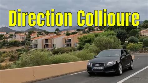 Direction Collioure Driving French Region YouTube