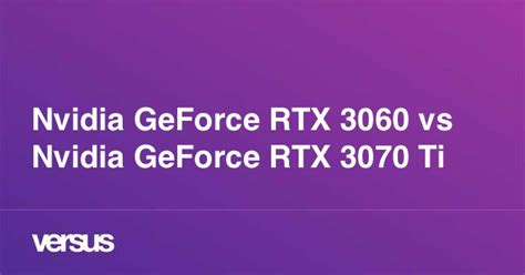 Nvidia GeForce RTX 3060 vs Nvidia GeForce RTX 3070 Ti: What is the difference?