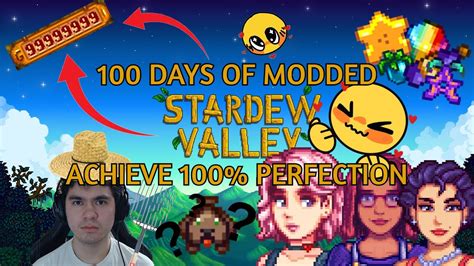 100 DAYS OF STARDEW VALLEY MODDED ACHIEVING 100 PERFECTION YouTube