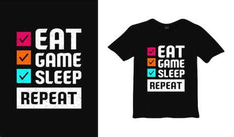 Premium Vector Eat Game Sleep Repeat Typography Tshirt Design