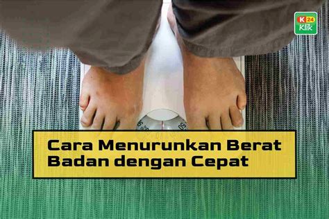 Cara Menurunkan Berat Badan Dengan Cepat K Klik