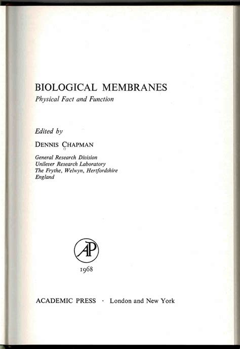 BIOLOGICAL MEMBRANES: Physical Fact and Function by Dennis Chapman ...