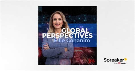 Global Perspectives w/ Ellie Cohanim and guest Marshall Billingslea, Ep. 31