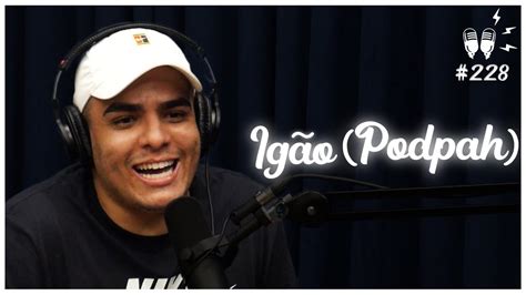 IGÃO (PODPAH) - Flow Podcast #228 - YouTube