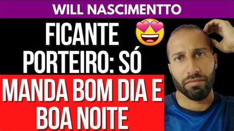 Ficante Porteiro S Manda Bom Dia Ou Boa Noite Will Nascimentto