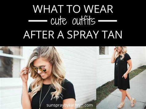 What To Wear After A Spray Tan Sunspray By Kathryn