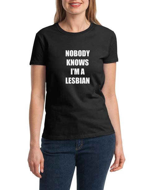 Nobody Knows I M A Lesbian Shirt Funny LGBT Tee Humor Etsy