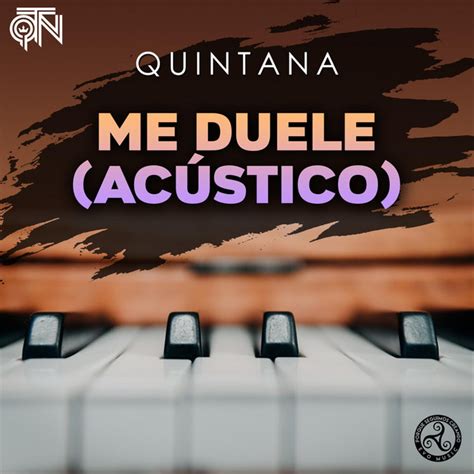 Me Duele Acústico Single by Quintana Spotify