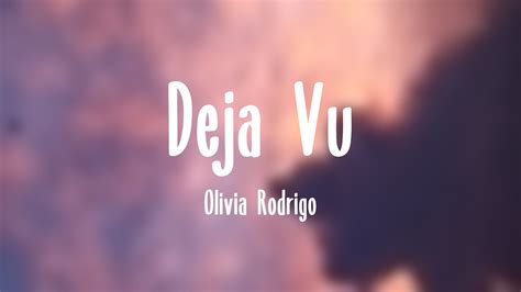 Deja Vu Olivia Rodrigo Lyrics Exploring Youtube