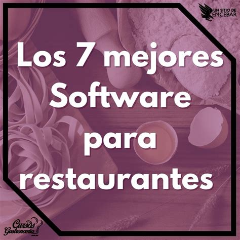 Los 7 Mejores Software Para Restaurantes Aumenta Tus Ventas