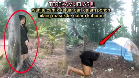 Terekam Jelas Detik Detik Wanita Cantik Keluar Dari Pohon Besar