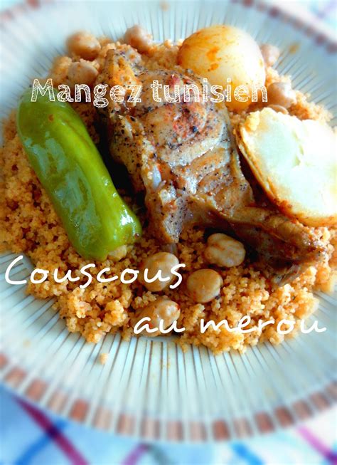 Mangez tunisien Couscous au merou كسكسي بالمناني