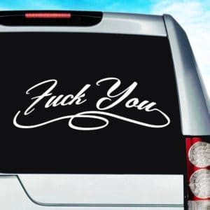 Fuck You Classy Style Vinyl Car Window Decal Sticker