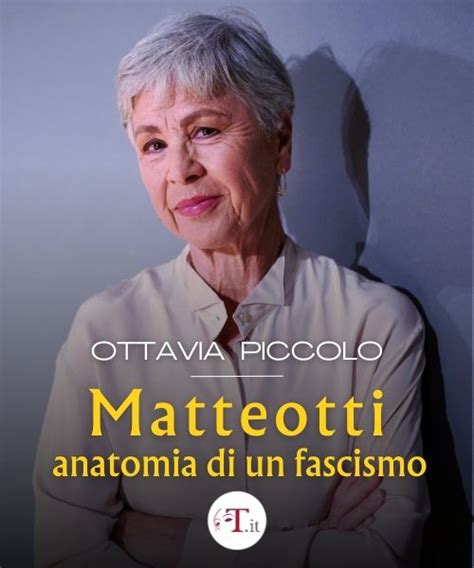 Matteotti Anatomia Di Un Fascismo OTTAVIA PICCOLO Monte San Savino