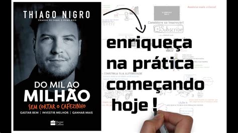 Do mil ao milhão sem cortar o cafezinho Thiago Nigro Ganhar Mais