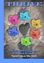 Thrive: The Thrive Approach to Mental Wellbeing: The Thrive Approach to ...