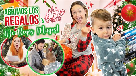 Abrimos Nuestros Regalos De Reyes Magos En Familia Los Mejores