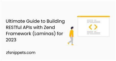 Ultimate Guide To Building RESTful APIs With Zend Framework Laminas