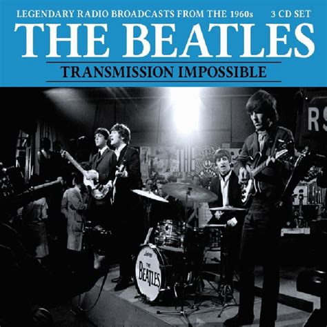 The Beatles Transmission Impossible Legendary Broadcasts 3CD